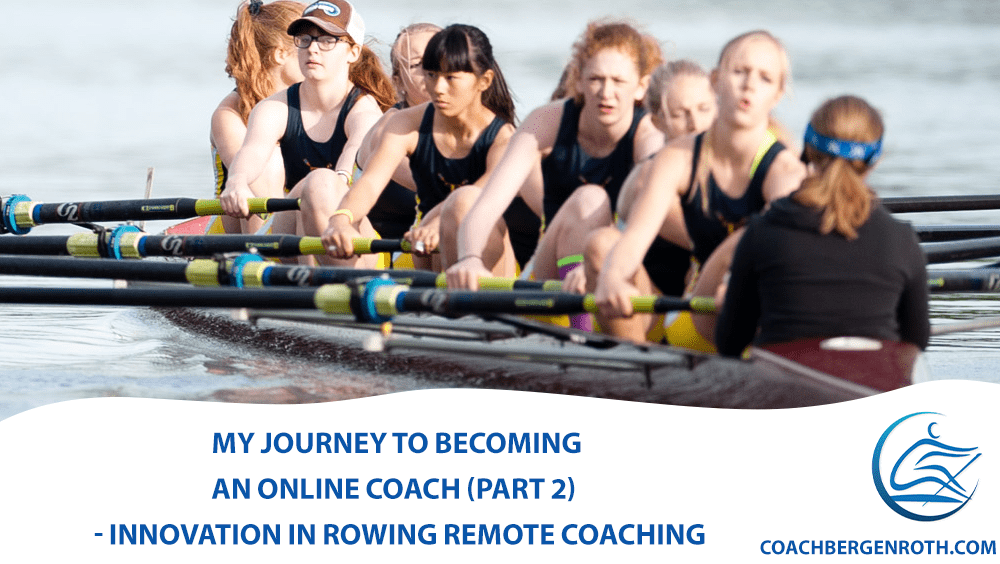 My Journey To An Online Coach (Part 2) Innovation in Rowing