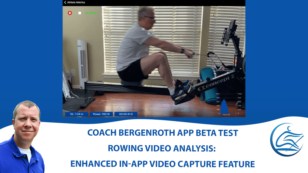 Rowing Video Analysis Enhanced InApp Video Capture Coach Bergenroth